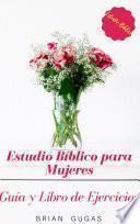 libro Estudio Bíblico Para Mujeres: Guía Y Libro De Ejercicios